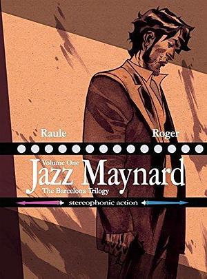 Jazz Maynard Vol. 1: The Barcelona Trilogy by Raule, Roger Ibanez Ugena