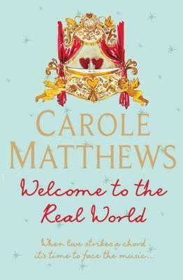 Welcome to the Real World by Carole Matthews