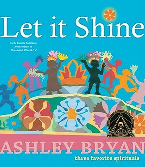 Let It Shine by Ashley Bryan