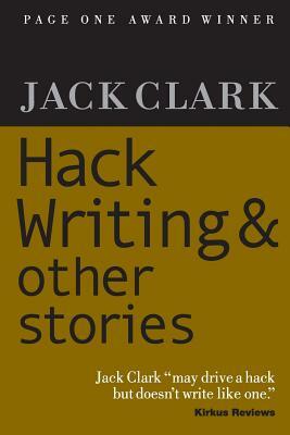 Hack Writing & Other Stories by Jack Clark