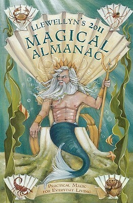 Llewellyn's 2011 Magical Almanac: Practical Magic for Everyday Living by Llewellyn Publications
