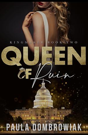 Queen of Ruin by Paula Dombrowiak, Paula Dombrowiak