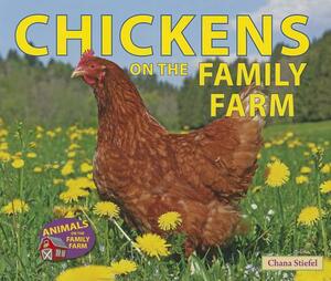 Chickens on the Family Farm by Chana Stiefel