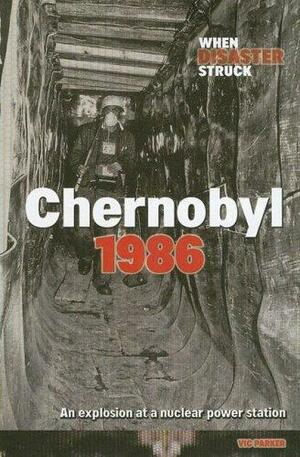 Chernobyl 1986 by Victoria Parker