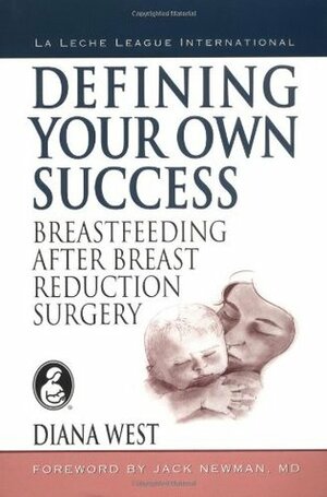Defining Your Own Success: Breastfeeding After Breast Reduction Surgery by Diana West
