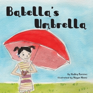 Babella's Umbrella by Hadley Barrows