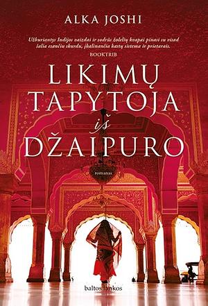 Likimų tapytoja iš Džaipuro by Alka Joshi