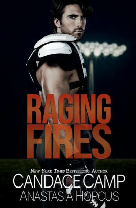 Raging Fires: An Enemies to Lovers Fake Marriage Standalone by Anastasia Hopcus, Candace Camp