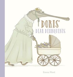 Doris' Dear Delinquents by Emma Ward