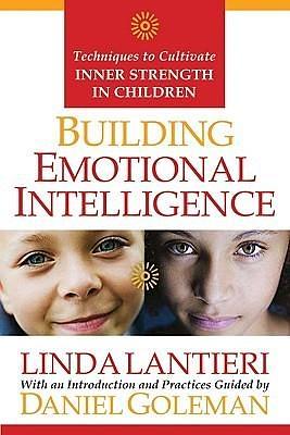 Building Emotional Intelligence: Techiques to Cultivate Inner Strength in Children by Daniel Goleman, Linda Lantieri, Linda Lantieri