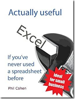 Actually useful Excel (Actually useful books) by Phil Cohen