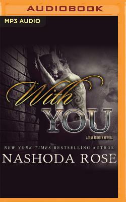 With You: A Tear Asunder Novella by Nashoda Rose