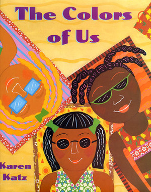 The Colors Of Us by Karen Katz