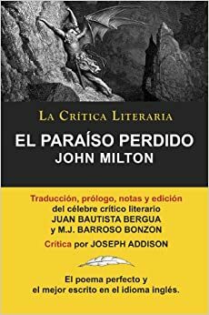 El Paraiso Perdido de John Milton, Colección La Crítica Literaria por el célebre crítico literario Juan Bautista Bergua, Ediciones Ibéricas by John Milton, Joseph Addison, Juan Bautista Bergua