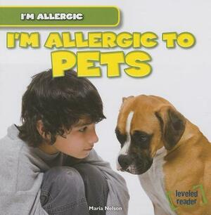 I'm Allergic to Pets by Maria Nelson