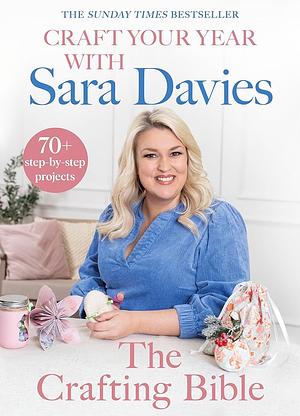 Craft Your Year with Sara Davies: Crafting Queen, Dragons' Den and Strictly Star by Sara Davies