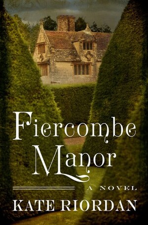 Fiercombe Manor by Kate Riordan
