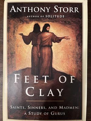 Feet of Clay by Anthony Storr