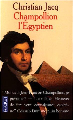 Champollion L'egyptien by Christian Jacq, Christian Jacq