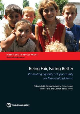 Being Fair, Faring Better: Promoting Equality of Opportunity for Marginalized Roma by Sandor Karacsony, Roberta Gatti, Kosuke Anan