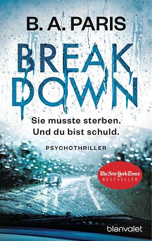 Breakdown. Sie musste sterben. Und du bist schuld: Psychothriller by B.A. Paris