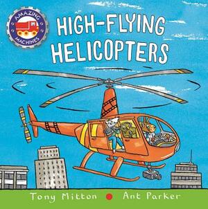 High-Flying Helicopters by Tony Mitton