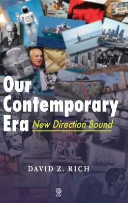 Our Contemporary Era: New Direction Bound by David Rich