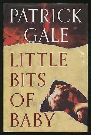 Little bits of baby by Patrick Gale, Patrick Gale