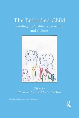 The Embodied Child: Readings in Children's Literature and Culture by 