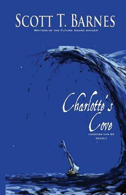 Charlotte's Cove by Scott T. Barnes