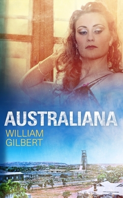 Australiana by William Gilbert