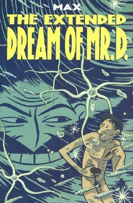 The Extended Dream of Mr. D. by Max