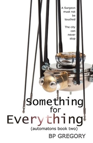 Something for Everything by B.P. Gregory