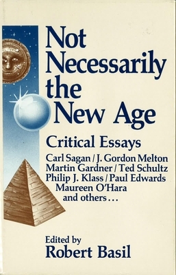 Not Necessarily the New Age by Robert Basil