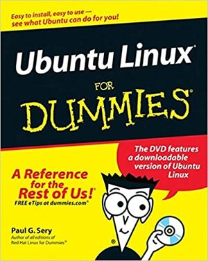 Ubuntu Linux for Dummies [With CD-ROM] by Paul G. Sery