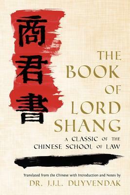 The Book of Lord Shang. a Classic of the Chinese School of Law. by Yang Shang