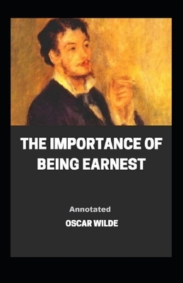 The Importance of Being Earnest Annotated by Oscar Wilde