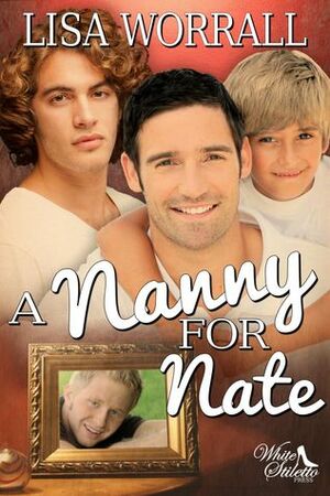 A Nanny for Nate by Lisa Worrall