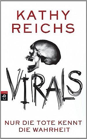 Virals: nur die Tote kennt die Wahrheit by Kathy Reichs