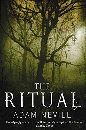 The Ritual by Adam Nevill by Adam L.G. Nevill, Adam L.G. Nevill