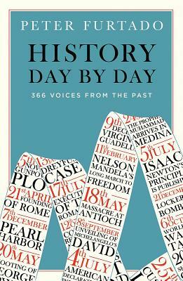 History Day by Day: 366 Voices from the Past by Peter Furtado