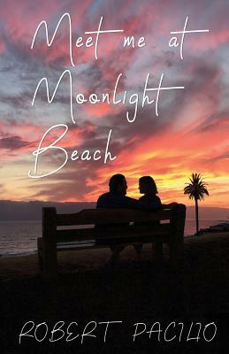 Meet Me at Moonlight Beach by Robert Pacilio