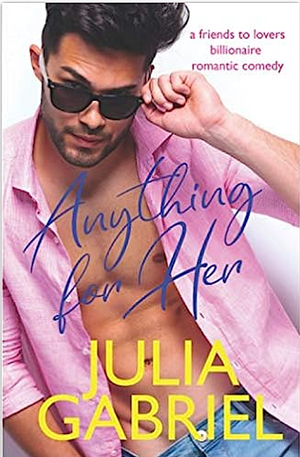 Anything for her by Julia Gabriel