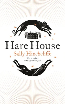 Hare House by Sally Hinchcliffe