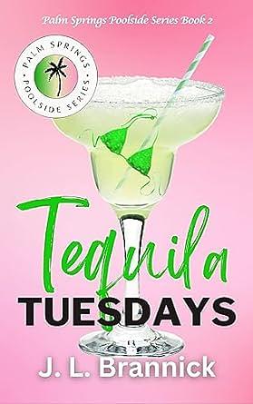 Tequila Tuesdays  by J. L. Brannick