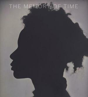 The Memory of Time: Contemporary Photographs at the National Gallery of Art by Sarah Greenough, Andrea Nelson