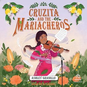 Cruzita and the Mariacheros by Ashley Granillo