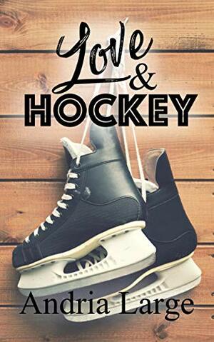 Love & Hockey by Megan Hershenson, Andria Large