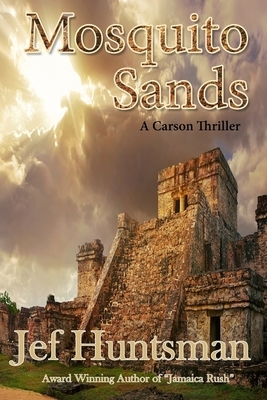 Mosquito Sands: A Carson Thriller by Jef Huntsman