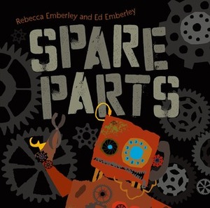 Spare Parts by Rebecca Emberley